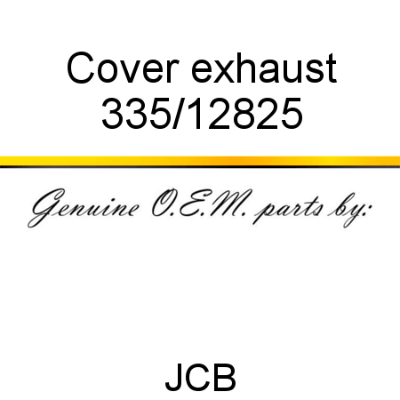 Cover, exhaust 335/12825