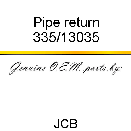 Pipe, return 335/13035