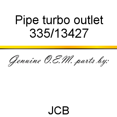 Pipe, turbo outlet 335/13427