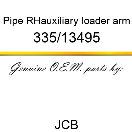 Pipe, RH,auxiliary, loader arm 335/13495