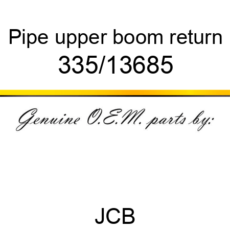 Pipe, upper boom return 335/13685