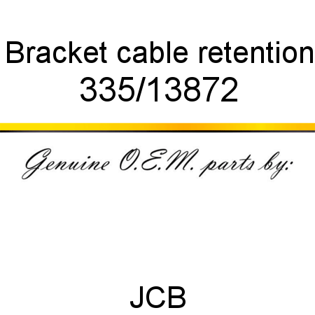Bracket, cable retention 335/13872
