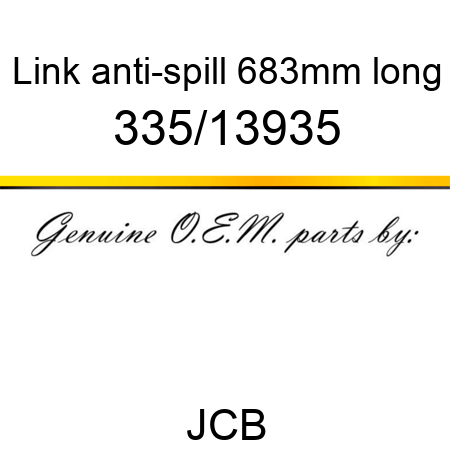 Link, anti-spill, 683mm long 335/13935