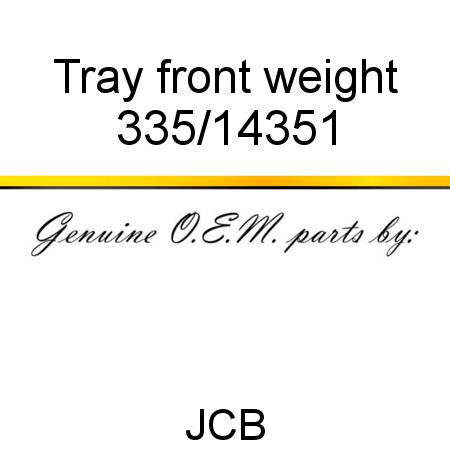 Tray, front weight 335/14351