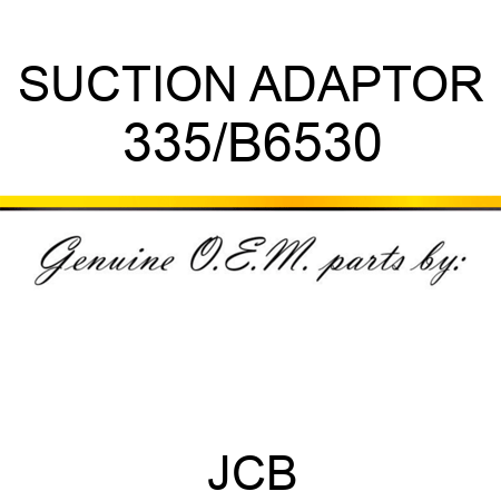 SUCTION ADAPTOR 335/B6530
