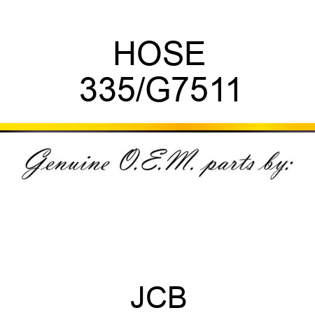 HOSE 335/G7511