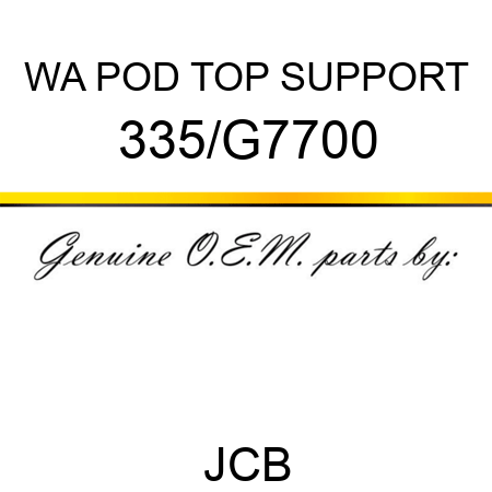 WA POD TOP SUPPORT 335/G7700