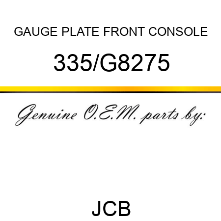 GAUGE PLATE FRONT CONSOLE 335/G8275
