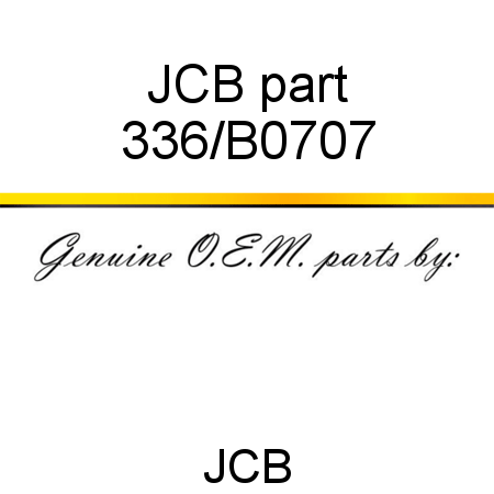 JCB part 336/B0707