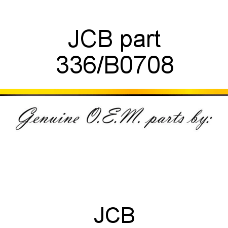 JCB part 336/B0708