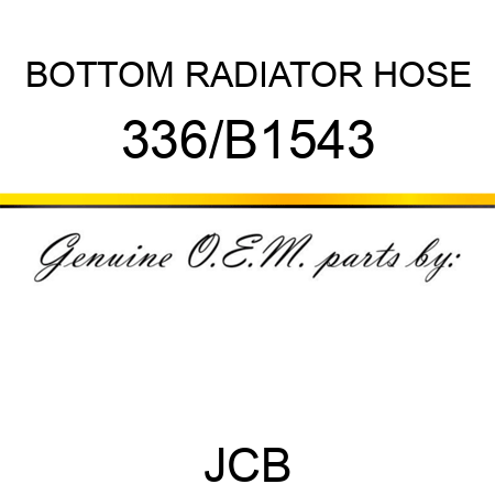 BOTTOM RADIATOR HOSE 336/B1543