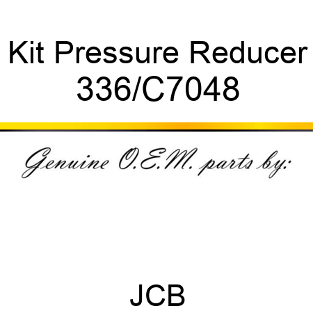 Kit Pressure Reducer 336/C7048