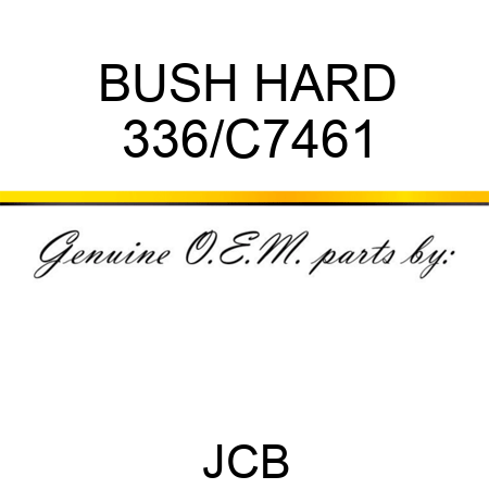 BUSH HARD 336/C7461