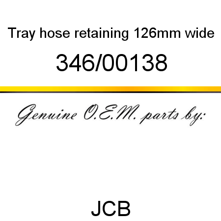 Tray, hose retaining, 126mm wide 346/00138