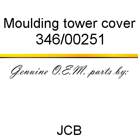 Moulding, tower cover 346/00251