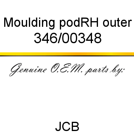 Moulding, pod,RH outer 346/00348