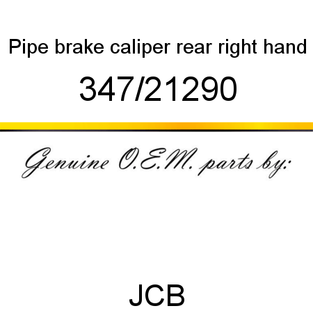 Pipe, brake caliper, rear right hand 347/21290