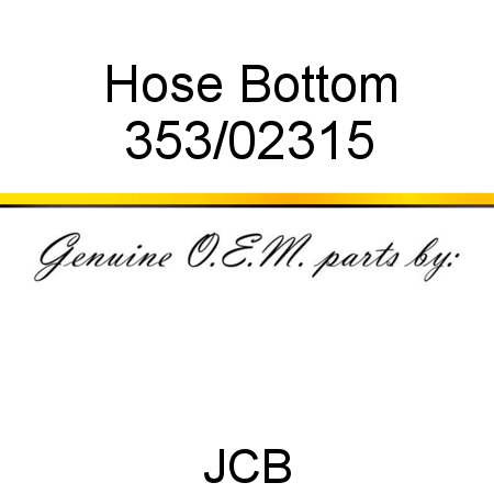 Hose, Bottom 353/02315