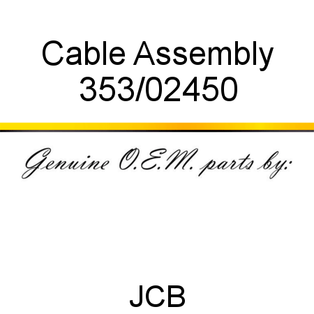 Cable, Assembly 353/02450