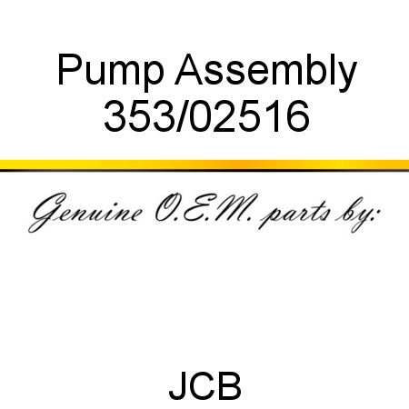 Pump, Assembly 353/02516
