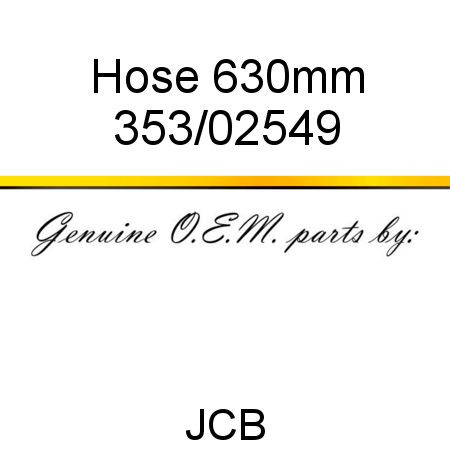 Hose, 630mm 353/02549
