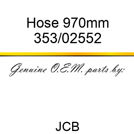 Hose 970mm 353/02552