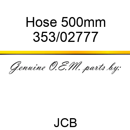 Hose 500mm 353/02777
