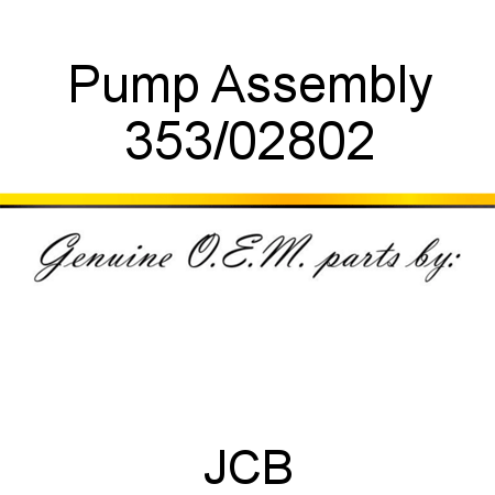 Pump, Assembly 353/02802
