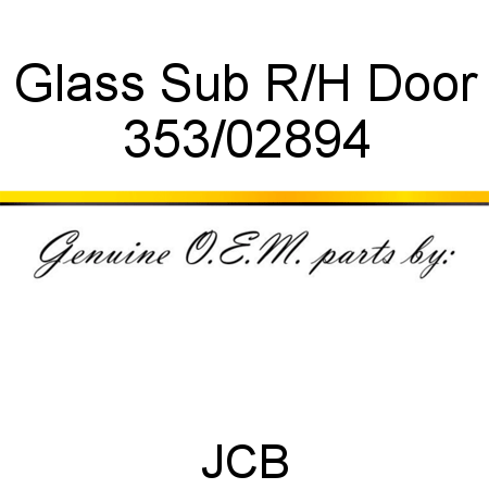 Glass, Sub R/H Door 353/02894