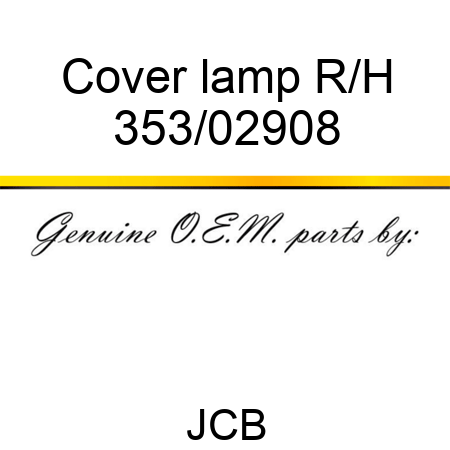 Cover lamp R/H 353/02908