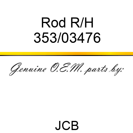 Rod R/H 353/03476
