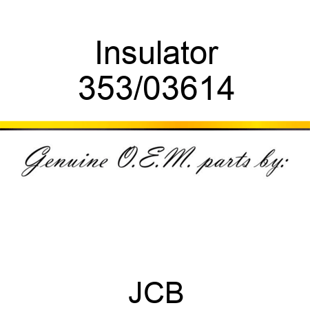 Insulator 353/03614
