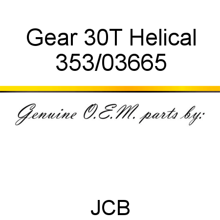 Gear, 30T, Helical 353/03665