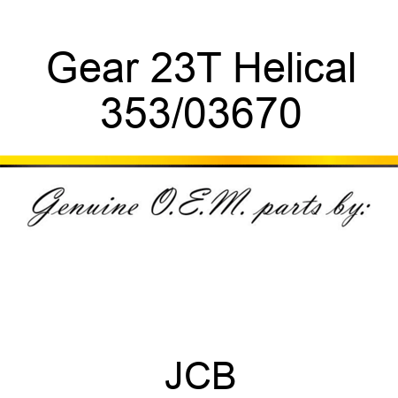 Gear 23T Helical 353/03670
