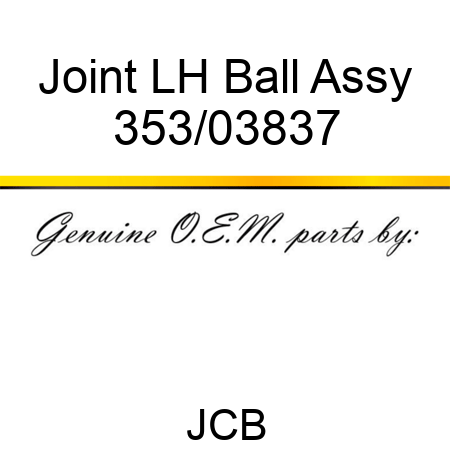 Joint LH Ball Assy 353/03837