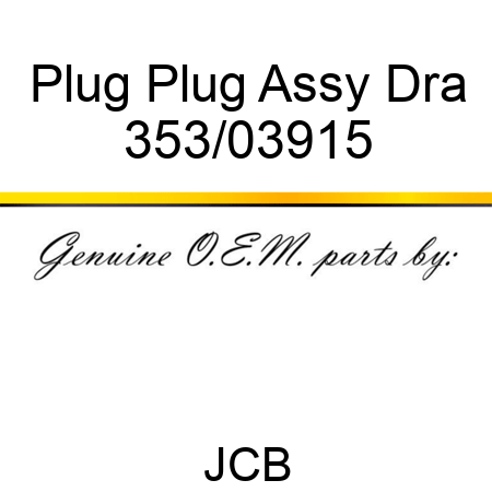 Plug Plug Assy Dra 353/03915