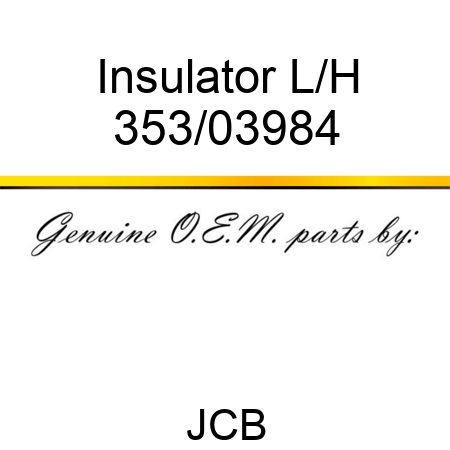 Insulator L/H 353/03984
