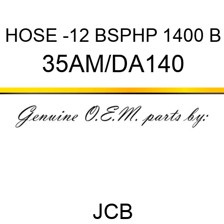 HOSE -12 BSPHP 1400 B 35AM/DA140