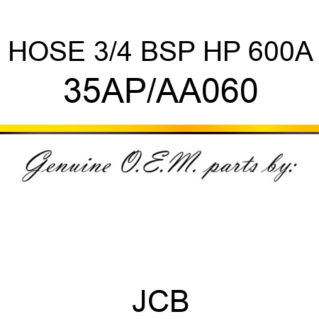 HOSE 3/4 BSP HP 600A 35AP/AA060