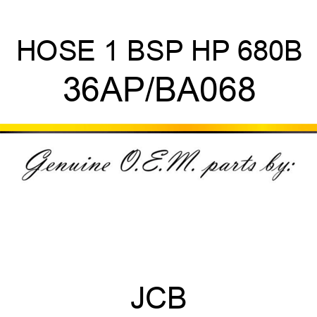 HOSE 1 BSP HP 680B 36AP/BA068
