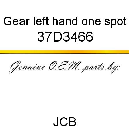 Gear, left hand, one spot 37D3466