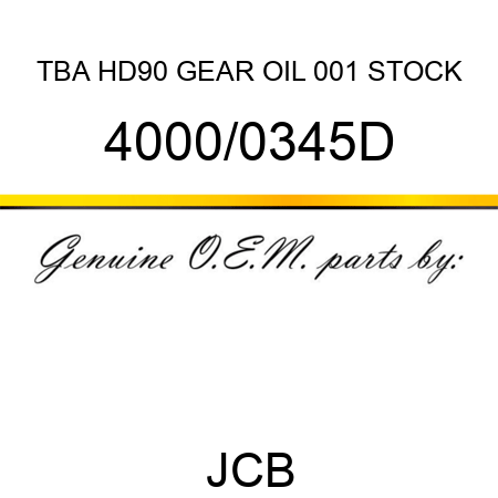 TBA, HD90 GEAR OIL, 001 STOCK 4000/0345D