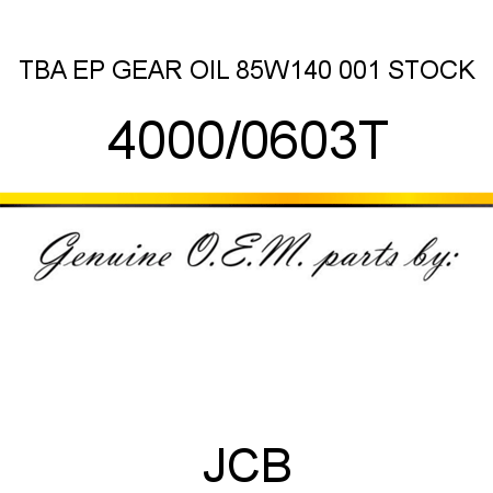 TBA, EP GEAR OIL 85W140, 001 STOCK 4000/0603T