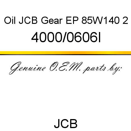 Oil, JCB Gear EP 85W140 2 4000/0606I