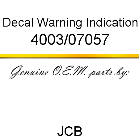 Decal, Warning Indication 4003/07057