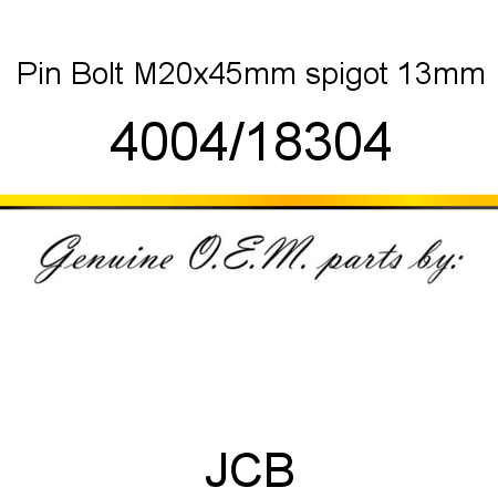 Pin, Bolt, M20x45mm spigot 13mm 4004/18304