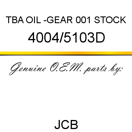 TBA, OIL -GEAR, 001 STOCK 4004/5103D