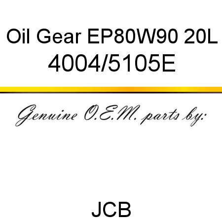 Oil, Gear EP80W90 20L 4004/5105E