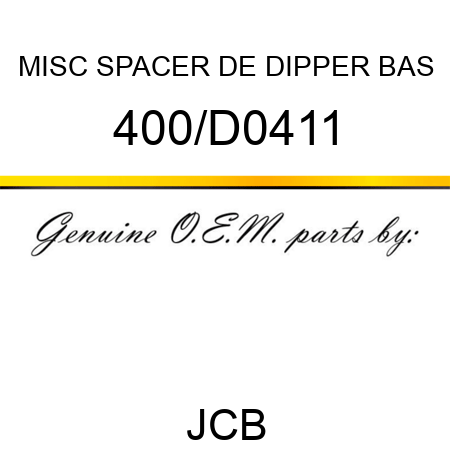 MISC SPACER DE DIPPER BAS 400/D0411