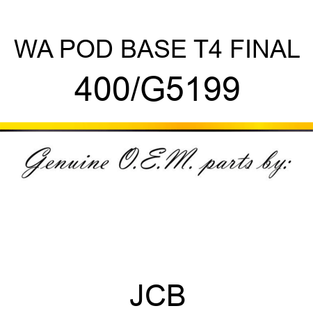 WA POD BASE T4 FINAL 400/G5199